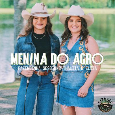 Menina do Agro By Fazendinha Sessions, Thalita & Eliza's cover