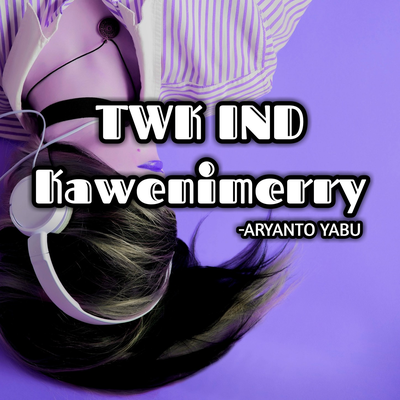 TWK IND Kawenimerry's cover