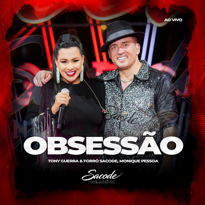 Obsessão (Ao Vivo) By Tony Guerra & Forró Sacode, Monique Pessoa's cover