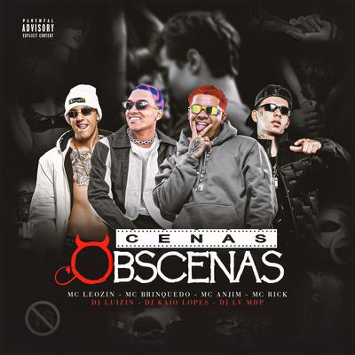 Cenas Obscenas By Mc Anjim, MC Rick, Mc Leozin, Mc Brinquedo, Dj Luizin, dj kaio lopes, Dj Lv Mdp's cover