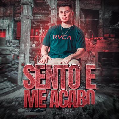 MEGA FUNK - SENTO E ME ACABO's cover