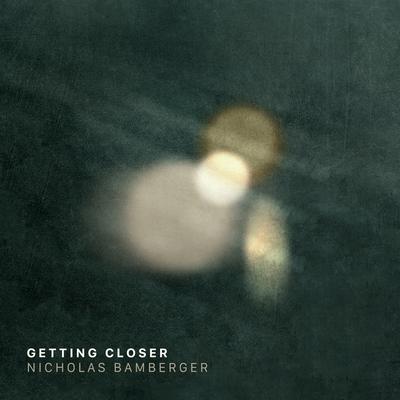 Getting Closer By Nicholas Bamberger's cover