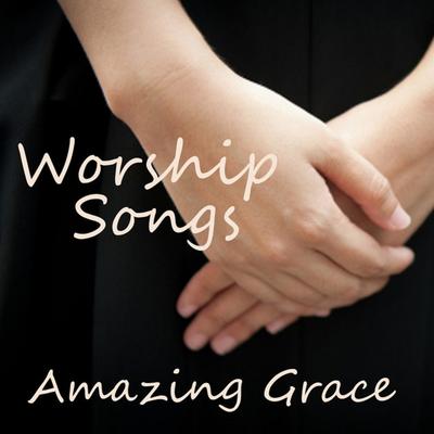 Worship - Worship Songs - Amazing Grace's cover