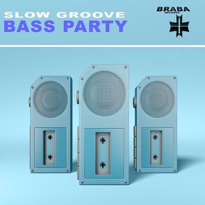 Bass Party By Slow Groove's cover