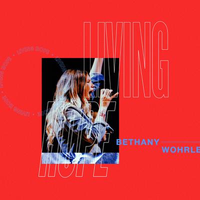 Living Hope (Live) By Bethel Music, Bethany Wohrle's cover