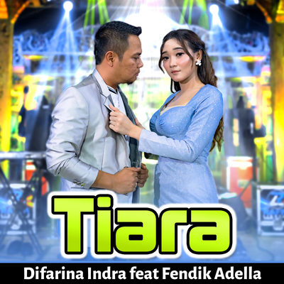 Tiara By Difarina Indra, Fendik Adella's cover