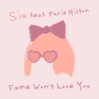 Fame Won’t Love You (feat. Paris Hilton) By Sia, Paris Hilton's cover