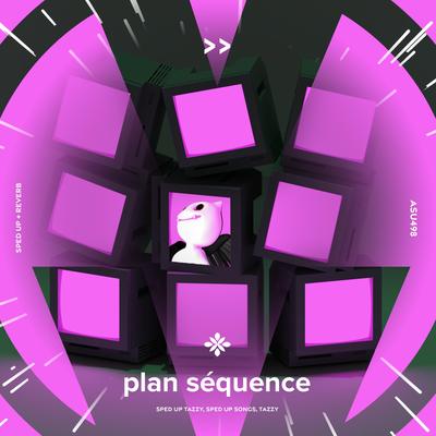 plan séquence - sped up + reverb's cover