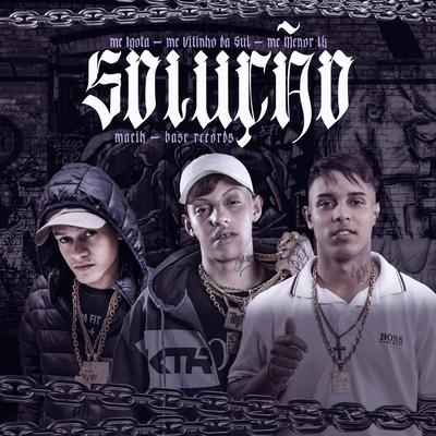 Solução By MC IGOTA, MC VITINHO DA SUL, MC Menor LK, MACIH's cover