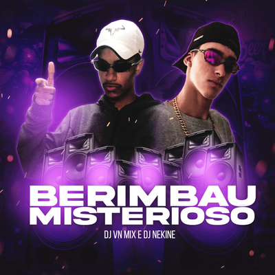 BERIMBAU MISTERIOSO By DJ VN Mix, DJ NEK$NE's cover