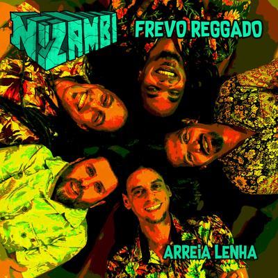 Frevo Reggado Arreia Lenha By Nzambi's cover