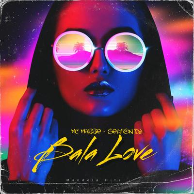 Bala Love By MC Mazzie, Selton DJ's cover
