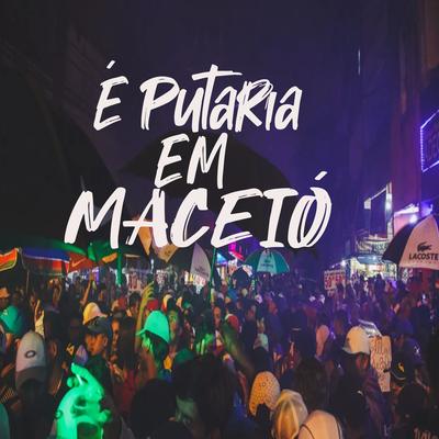 É Putaria em Maceio's cover