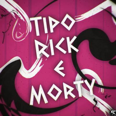 Tipo Rick E Morty By VMZ's cover