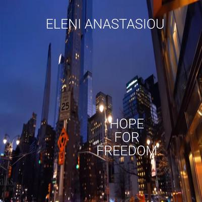 HOPE FOR FREEDOM By ELENI ANASTASIOU's cover