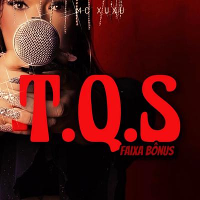 T.Q.S (Faixa Bônus)'s cover