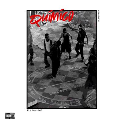 QUÍMICO By Audiopala999, Philguetto, Limera, Gelado, Dsuav, Villain, Alienz Alianz's cover