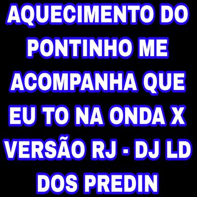 Aquecimento do Pontinho Me Acompanha Que Eu To Na Onda X Versão RJ's cover