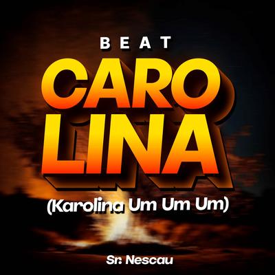 Beat Carolina (Karolina Um Um Um) By Sr. Nescau's cover