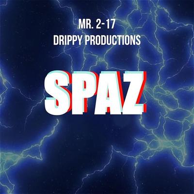 Spaz By DRIPPY PRODUCTIONS, Mr.2-17's cover