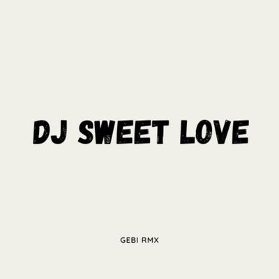 DJ SWEET LOVE's cover