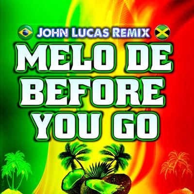 Melo de Before You Go By John Lucas Remix's cover