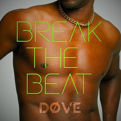 Break the Beat By Dove's cover