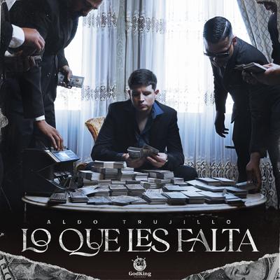 Lo Que Les Falta By Aldo Trujillo's cover