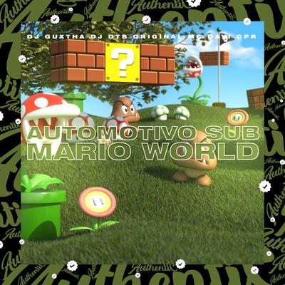 Automotivo Sub Mario World By MC Davi CPR, DJ GUXTHA, DJ DTS ORIGINAL's cover
