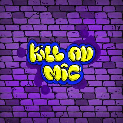 KILL AU MIC By Nabi's cover