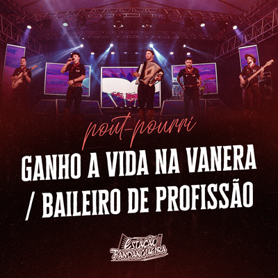 Ganho a Vida na Vanera / Baileiro de Profissão (Ao Vivo)'s cover