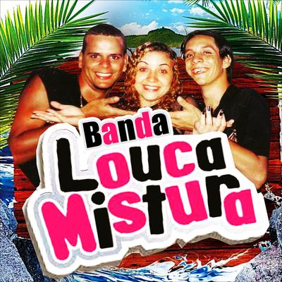 Banda Louca Mistura's cover