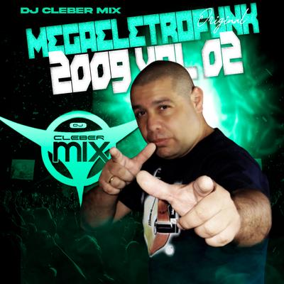 MegaEletrofunk (2009 Vol 02) By DJ Cleber Mix's cover