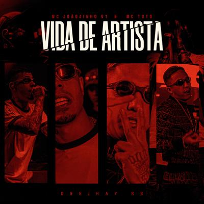 Vida de Artista By MC Joãozinho VT, MC Tuto, Deejhay RB's cover