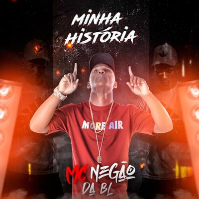 Minha História By MC Negão da BL's cover
