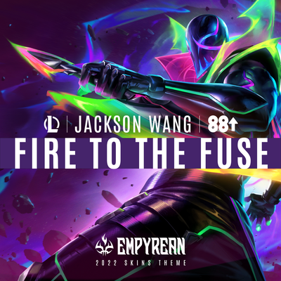 Fire to the Fuse By 英雄联盟, 88rising, Jackson Wang's cover