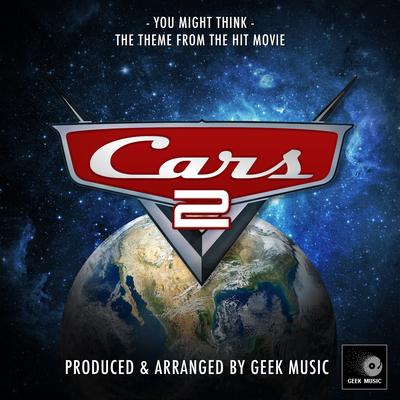 You Might Think (From "Cars 2") By Geek Music's cover