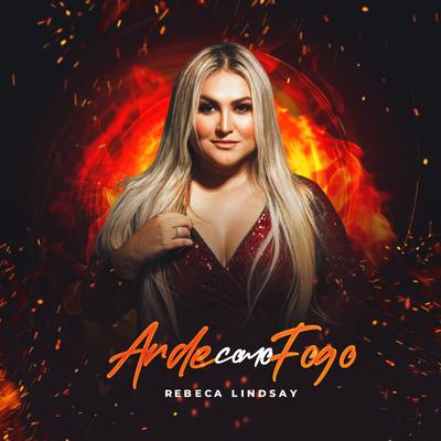 Arde Como Fogo By Rebeca Lindsay's cover