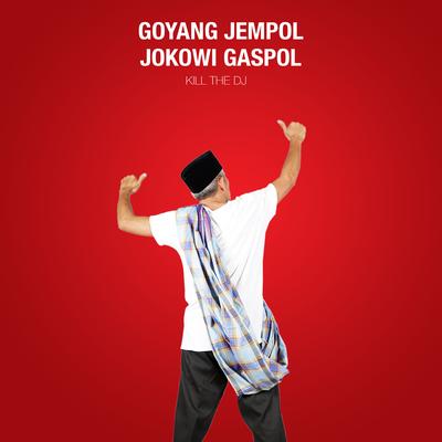 Goyang Jempol Jokowi Gaspol's cover