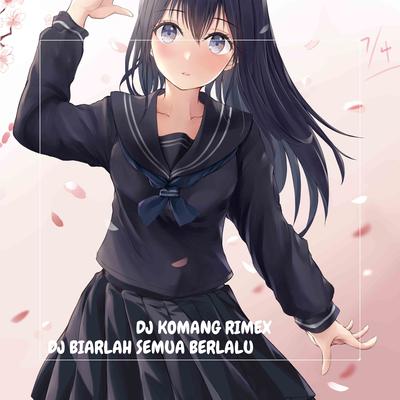 DJ BIARLAH SEMUA BERLALU's cover