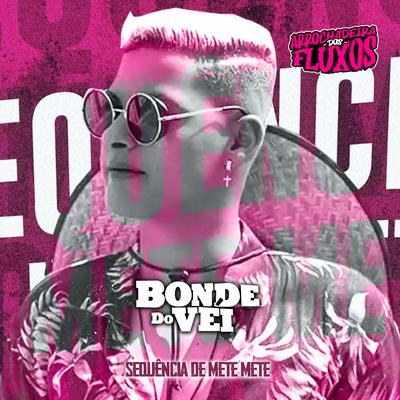 Sequência de Mete Mete By Bonde do Véi, Monstrão No Beat, Arrochadeira dos FLuxos's cover