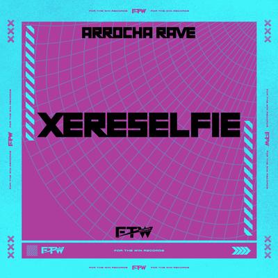 Xereselfie (Arrocha Rave)'s cover