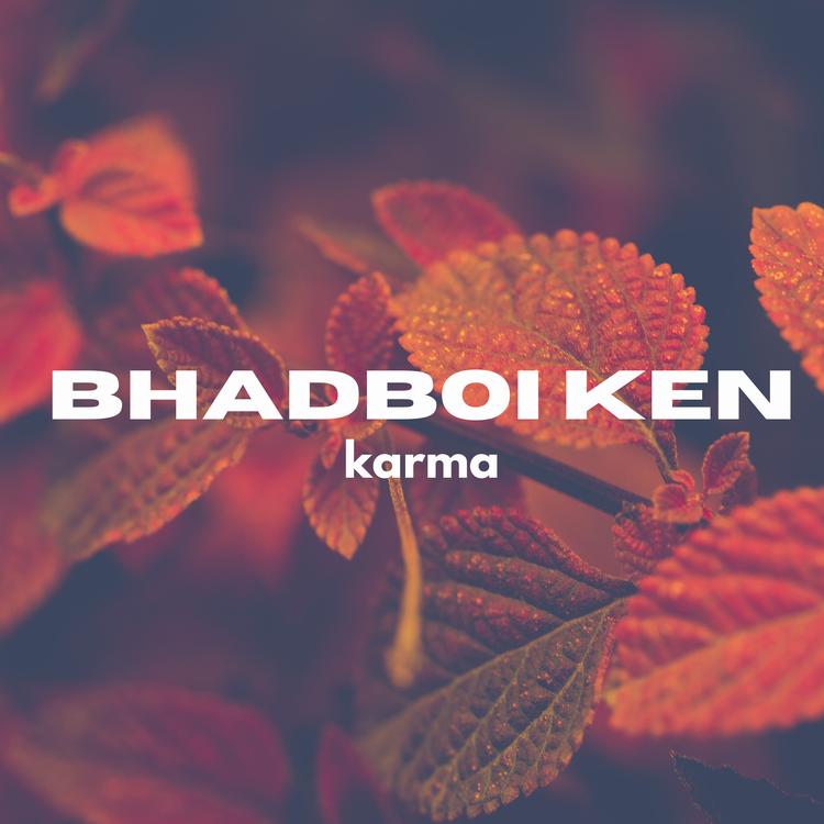 Bhadboi ken's avatar image