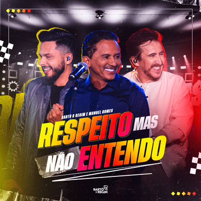 Respeito Mas Não Entendo By Bartô e Regim, Manoel Gomes's cover