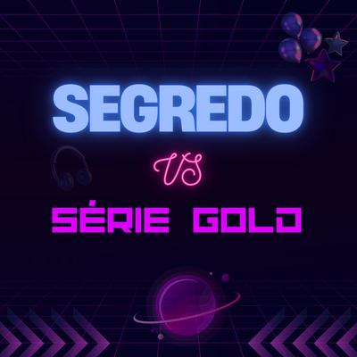 Segredo x Série Gold By DJ GB De Venda Nova's cover