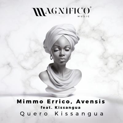 Quero Kissangua (feat. Kissangua) By Mimmo Errico, Avensis, Kissangua's cover