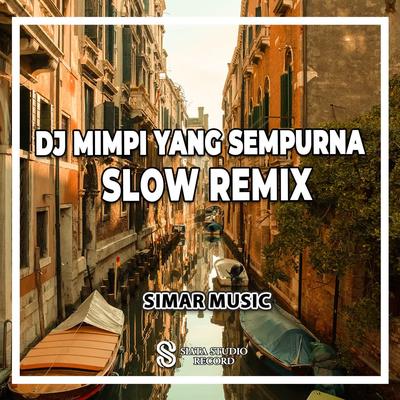 DJ Mimpi Yang Sempurna Slow Remix's cover