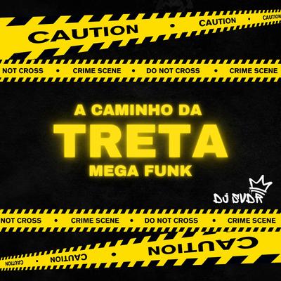 MEGA FUNK A CAMINHO DA TRETA's cover