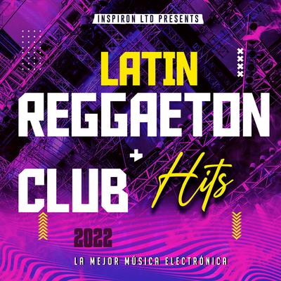 Latin Reggaetón & Club Hits 2022's cover