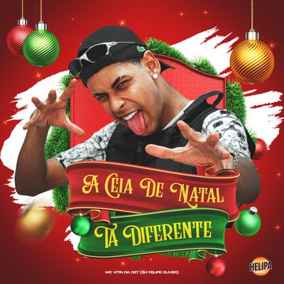 A Ceia de Natal Tá Diferente By MC VITIN DA DZ7, Dj Felipe Oliver's cover